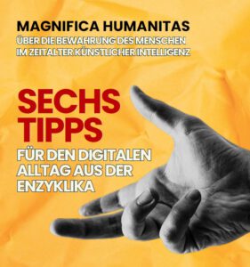 Sechs Tipps, um den eigenen digitalen Alltag mit der Enzyklika zu bestreiten.